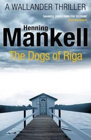 Kniha: The Dogs of Riga - 1. vydanie - Henning Mankell