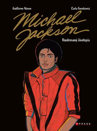 Kniha: Michael Jackson: Ilustrovaný životopis - 1. vydanie - kolektiv