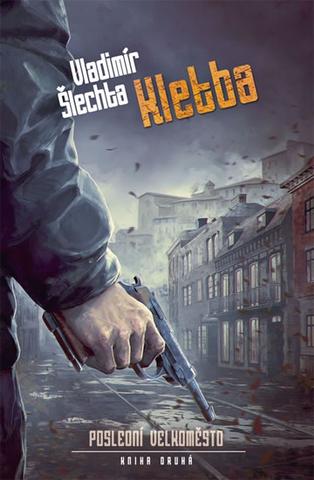 Kniha: Poslední velkoměsto 2 - Kletba - 1. vydanie - Vladimír Šlechta
