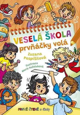 Kniha: Veselá škola prvňáčky volá - První čtení s úkoly - 1. vydanie - Zuzana Pospíšilová