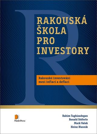 Kniha: Rakouská škola pro investory - Rakouské investování mezi inflací a deflací - kolektiv