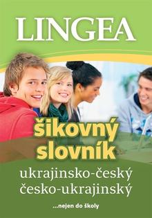 Kniha: Ukrajinsko-český a česko-ukrajinský šikovný slovník - ...nejen do školy