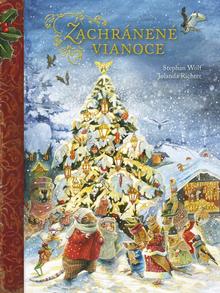 Kniha: Zachránené Vianoce - 1. vydanie - Stephan Wolf, Jolanda Richter
