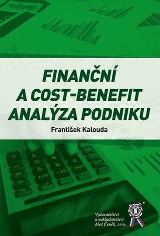 Kniha: Finanční a cost-benefit analýza podniku - František Kalouda