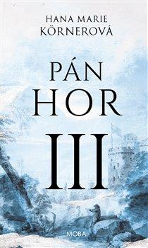 Kniha: Pán hor III. - Pán hor (3.díl) - Hana Marie Körnerová