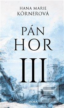 Kniha: Pán hor III. - Pán hor (3.díl) - Hana Marie Körnerová