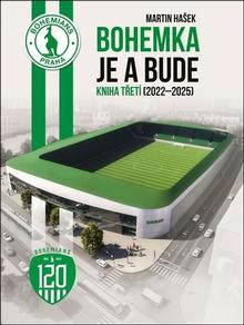 Kniha: Bohemka je a bude - Kniha třetí (2022-2025) - Martin Hašek