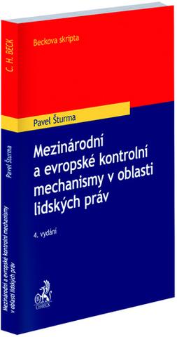 Kniha: Mezinárodní a evropské kontrolní mechanismy v oblasti lidských práv - 4. vydání - 4. vydanie - Pavel Šturma