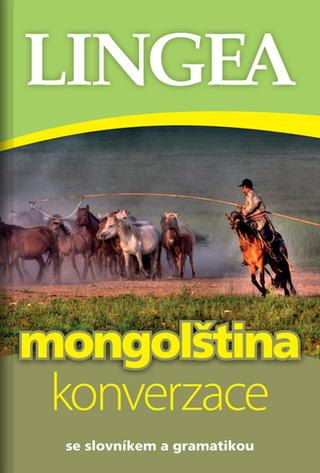Kniha: Mongolština konverzace - se slovníkem a gramatikou - kolektiv