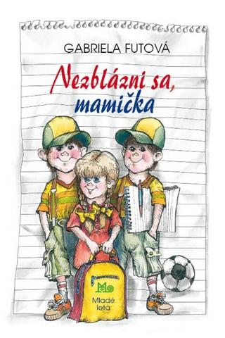 Kniha : Nezblázni sa, mamička