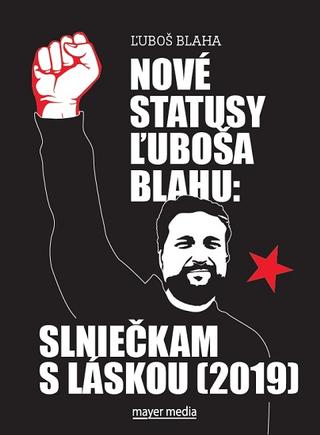 Kniha: Nové statusy Ľuboša Blahu: Slniečkam s láskou (2019) - Ľuboš Blaha