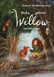 Kniha: Dívka jménem Willow Mlžný tanec - Sabine Bohlmannová