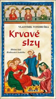 Kniha: Krvavé slzy - Hříšní lidé Království českého - Vlastimil Vondruška