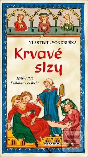 Kniha: Krvavé slzy - Hříšní lidé Království českého - Vlastimil Vondruška