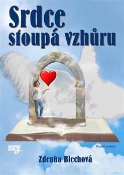 Kniha: Srdce stoupá vzhůru - 2. vydanie - Zdenka Blechová