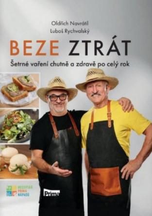 Kniha: Beze ztrát - Šetrné vaření chutně a zdravě po celý rok - 1. vydanie - Oldřich Navrátil