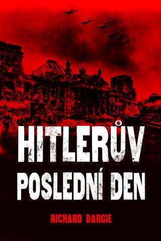 Kniha: Hitlers Last day - Richard Dargie