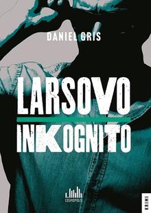 Kniha: Larsovo inkognito - Daniel Gris
