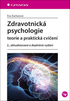 Kniha: Zdravotnická psychologie - Teorie a praktická cvičení - 2., aktualizované a doplněné vydání - 2. vydanie - Eva Zacharová