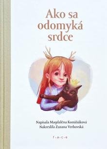 Kniha: Ako sa odomyká srdce - Magdaléna Komiňáková