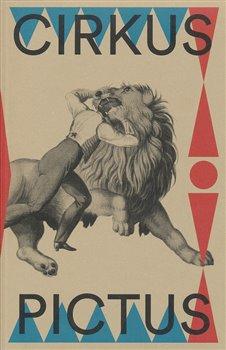 Kniha: Cirkus pictus - Výtvarné umění a literatura 18001950 - kolektiv