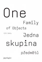 Kniha: Jedna skupina předmětů - One Family of Objects - Jiří Skála