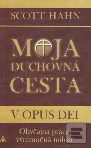 Moja duchovná cesta v Op… (Scott Hahn)