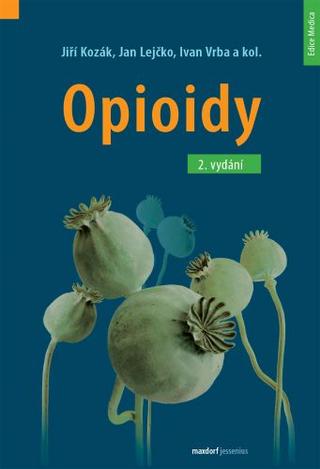 Kniha : Opioidy (2. přepracované a doplněné vydání)
