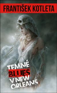 Kniha: Temné blues v New Orleans - Tomáš Kosek (4.díl) - 2. vydanie - František Kotleta