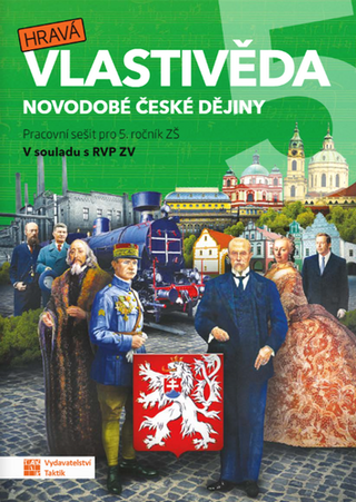 Kniha: Hravá vlastivěda 5 Novodobé české dejiny - Pracovní sešit pro 5. ročník ZŠ - 4. vydanie
