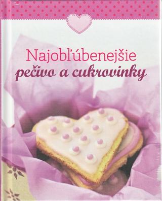 Kniha: Najobl'úbenejšie pečivo a cukrovinky - 1. vydanie