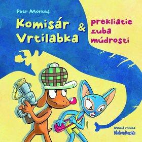 Kniha: Komisár Vrtilabka a prekliatie zuba múdrosti - Petr Morkes