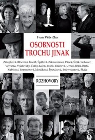 Kniha: Osobnosti trochu jinak - Rozhovory - Ivan Větvička