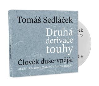 audiokniha: Druhá derivace touhy 1: Člověk duše-vnější - CDmp3 (Čte Tomáš Sedláček a Martin Myšička) - 1. vydanie - Tomáš Sedláček