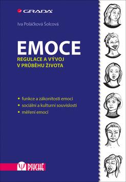 Kniha: Emoce - Regulace a vývoj v průběhu života - 1. vydanie - Iva Šolcová