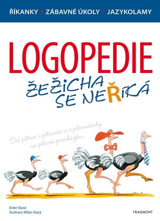 Kniha: Logopedie – Žežicha se neříká - 3. vydanie - Ester Stará, Milan Starý