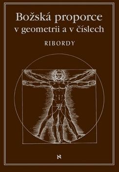 Kniha: Božská proporce v geometrii a číslech - Léonard Ribordy