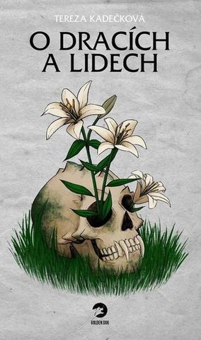 Kniha: O dracích a lidech - 1. vydanie - Tereza Kadečková