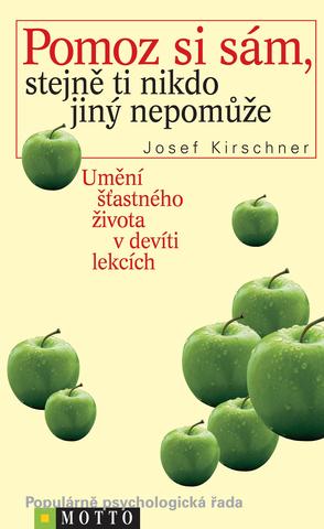 Kniha : Pomoz si sám, stejně ti nikdo jiný nepomůže - Umění šťastného života v devíti lekcích