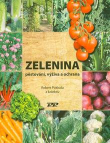 Kniha: Zelenina - pěstování, výživa a ochrana - Robert Pokluda