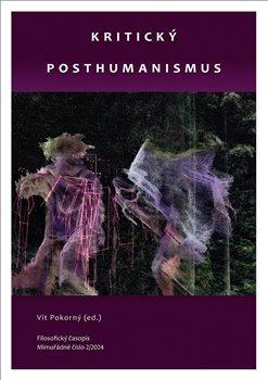 Kniha: Kritický posthumanismus - Vít Pokorný