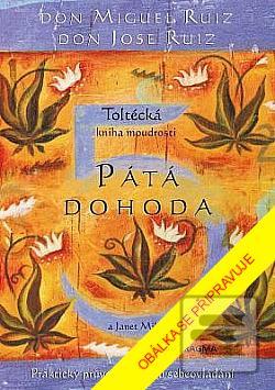 Pátá dohoda. Toltécká kn… (Don Miguel Ruiz)