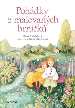 Kniha: Pohádky z malovaných hrníčků - 1. vydanie - Dana Doležalová