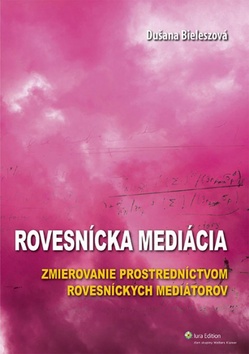 Kniha: Rovesnícka mediácia - Zmierovanie prostredníctvom rovesníckych mediátorov - Dušana Bieleszová