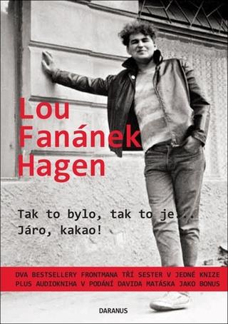 Kniha: Tak to bylo, tak to je... a Járo, kakao! - 1. vydanie - Lou Fanánek Hagen