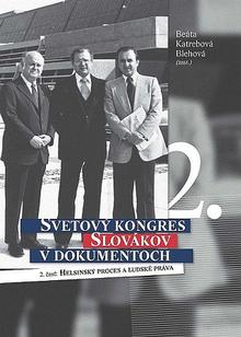 Kniha: Svetový kongres Slovákov v dokumentoch 2 - 2. časť: Helsinský proces a ľudské práva - Beáta Katrebová Blehová