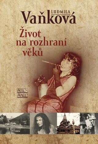 Kniha: Život na rozhraní věků - 1. vydanie - Ludmila Vaňková