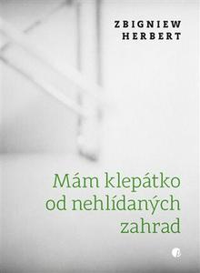 Kniha: Mám klepátko od nehlídaných zahrad - Zbigniew Herbert