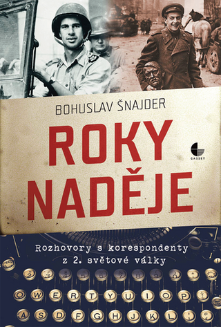 Kniha: Roky naděje - Rozhovory s korespondenty z 2.světové války - Bohuslav Šnajder