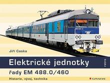 Kniha: Elektrické jednotky řady EM 488.0/460 - historie, vývoj, technika - Jiří Caska